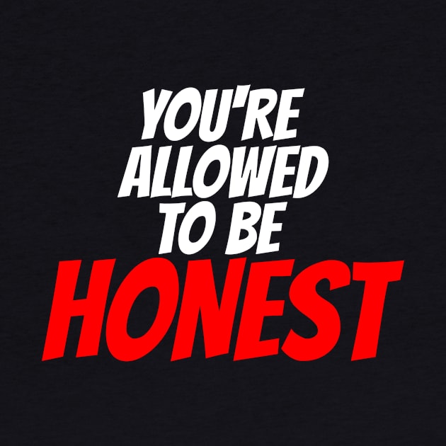 You're Allowed To Be Honest by machasting